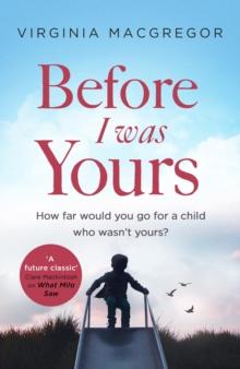 Before I Was Yours : An emotional roller coaster about love and family