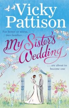 My Sister's Wedding : For better or worse, two families are about to become one . . .