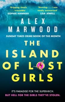 The Island of Lost Girls : A gripping thriller about extreme wealth, lost girls and dark secrets