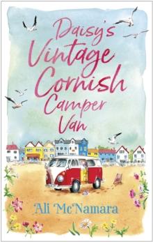 Daisy's Vintage Cornish Camper Van : Escape into a heartwarming, feelgood summer read