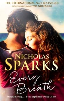 Every Breath : A captivating story of enduring love from the author of The Notebook