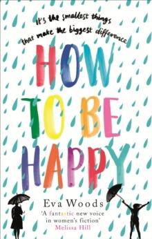 How to be Happy : The unmissable, uplifting Kindle bestseller