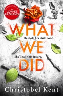 What We Did : A gripping, compelling psychological thriller with a nail-biting twist