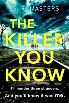 The Killer You Know : The absolutely gripping thriller that will keep you guessing