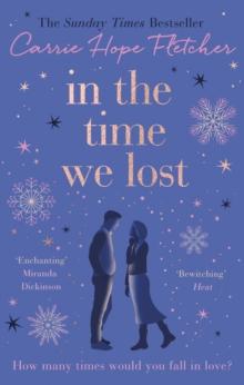 In the Time We Lost : the brand-new uplifting and breathtaking love story from the Sunday Times bestseller