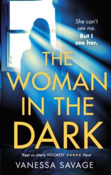 The Woman in the Dark : A haunting, addictive thriller that you won't be able to put down