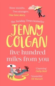 Five Hundred Miles From You : the most joyful, life-affirming novel of the year