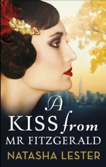 A Kiss From Mr Fitzgerald : A captivating love story set in 1920s New York, from the New York Times bestseller