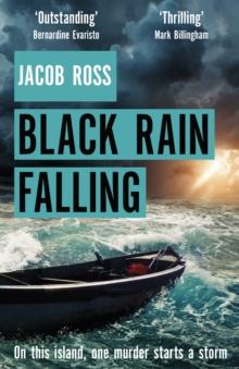 Black Rain Falling : 'A truly amazing writer, an outstanding novel' Bernardine Evaristo