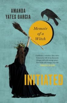 Initiated : Memoir of a Witch