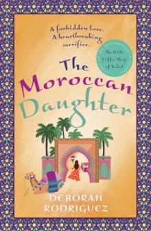 The Moroccan Daughter : from the internationally bestselling author of The Little Coffee Shop of Kabul