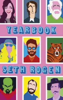 Yearbook : A hilarious collection of true stories from the writer of Superbad