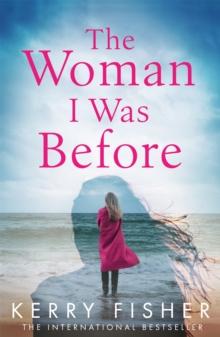 The Woman I Was Before : A gripping emotional page turner with a twist