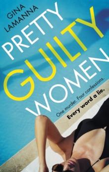 Pretty Guilty Women : The twisty, most addictive thriller from the USA Today bestselling author