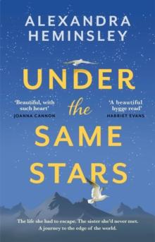 Under the Same Stars : A beautiful and moving tale of sisterhood and wilderness