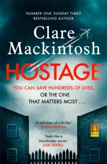 Hostage : The emotional 'what would you do?' thriller from the Sunday Times bestseller