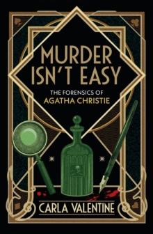 Murder Isn't Easy : The Forensics of Agatha Christie