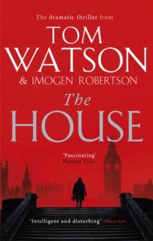 The House : The most utterly gripping, must-read political thriller of the twenty-first century