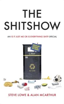 The Shitshow : An  Is It Just Me Or Is Everything Shit?' Special