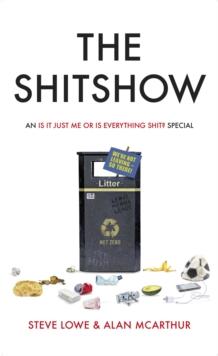 The Shitshow : An Is It Just Me Or Is Everything Shit?' Special