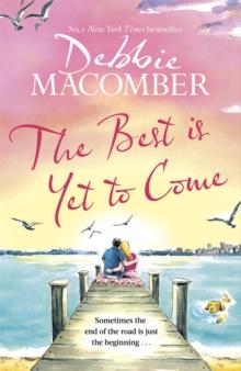 The Best Is Yet to Come : The heart-warming new novel from the New York Times #1 bestseller