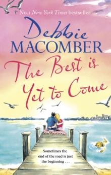 The Best Is Yet to Come : The heart-warming new novel from the New York Times #1 bestseller