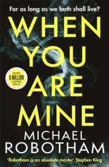 When You Are Mine : The No.1 bestselling thriller from the master of suspense