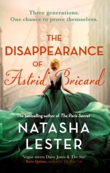 The Disappearance of Astrid Bricard : a captivating story of love, betrayal and passion from the author of The Paris Secret