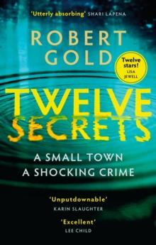 Twelve Secrets : The Sunday Times bestselling thriller everybody is talking about