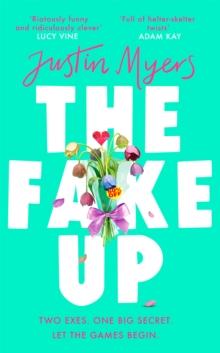 The Fake-Up : A hilarious new rom-com with unforgettably brilliant characters