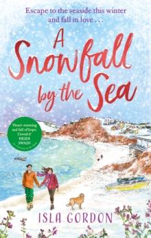 A Snowfall by the Sea : curl up with the most heart-warming festive romance you'll read this winter!