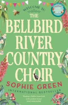 The Bellbird River Country Choir : A heartwarming story about new friends and new starts from the international bestseller