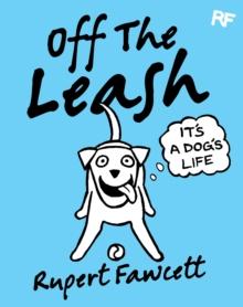 Off The Leash: It's a Dog's Life