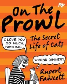 On the Prowl : The Secret Life of Cats