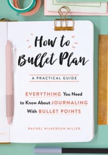 How to Bullet Plan : Everything You Need to Know About Journaling with Bullet Points