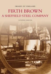 Firth Brown : A Sheffield Steel Company