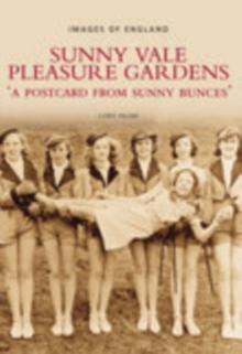 Sunny Vale Pleasure Gardens : A Postcard from Sunny Bunces