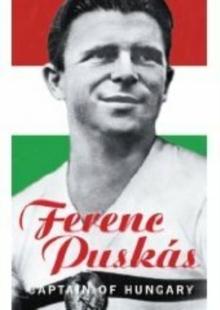 Ferenc Puskas : Captain of Hungary