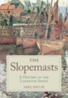 The Slopemasts : A History of the Loch Fyne Skiffs