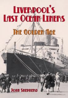 Liverpool's Last Ocean Liners : The Golden Age