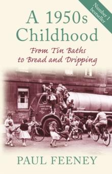 A 1950s Childhood : From Tin Baths to Bread and Dripping