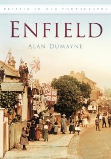 Enfield : Britain in Old Photographs