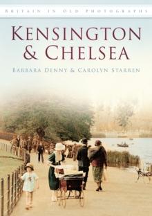 Kensington and Chelsea : Britain in Old Photographs