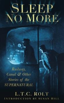 Sleep No More : Railway, Canal and Other Stories of the Supernatural