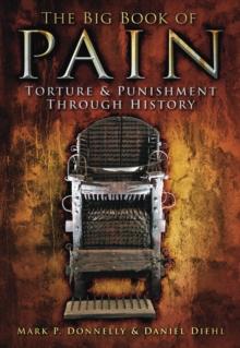 The Big Book of Pain : Torture and Punishment Through History