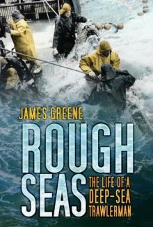 Rough Seas : The Life of a Deep-Sea Trawlerman