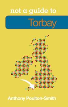 Not a Guide to: Torbay