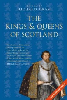 The Kings and Queens of Scotland: Classic Histories Series