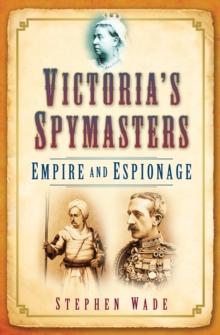 Victoria's Spymasters