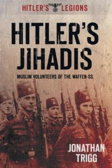 Hitler's Jihadis : Muslim Volunteers of the Waffen-SS